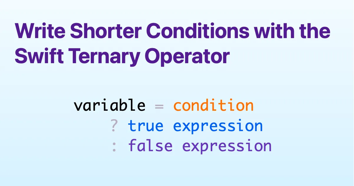 write-shorter-conditions-with-the-swift-ternary-operator